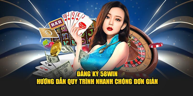 Khách hàng sẽ nhận được gì khi đăng ký tại 58win
