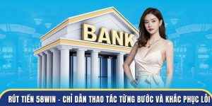 Rút Tiền 58WIN