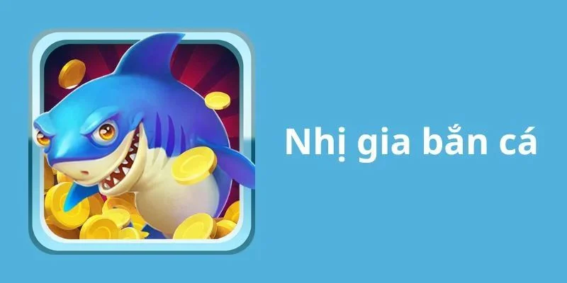 Bắn Cá Nhị Gia TT88