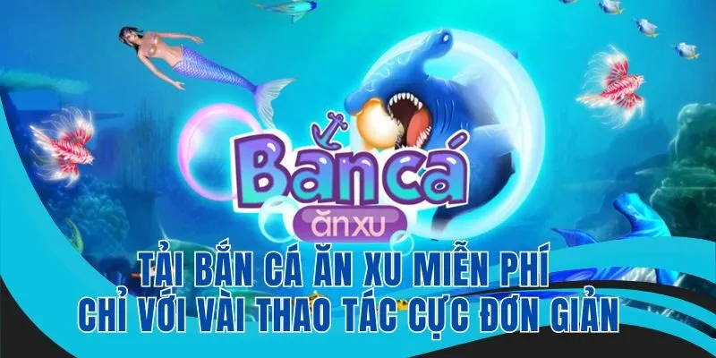 Bắn Cá Ăn Xu